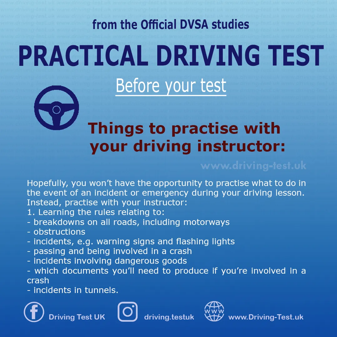 Practise with your instructor:
Hopefully, you will not have the opportunity to test what to do in an during a driving lesson. Instead, practice with your instructor:
Learning the rules regarding:
- breakdowns on all roads, including motorways,
- obstacles on the road,
- incidents, for example warning signals and flashing lights,
- driving past and being involved in a crash,
- incidents involving hazardous materials,
- what documents you need to provide if you have been involved in a crash,
- incidents in tunnels.